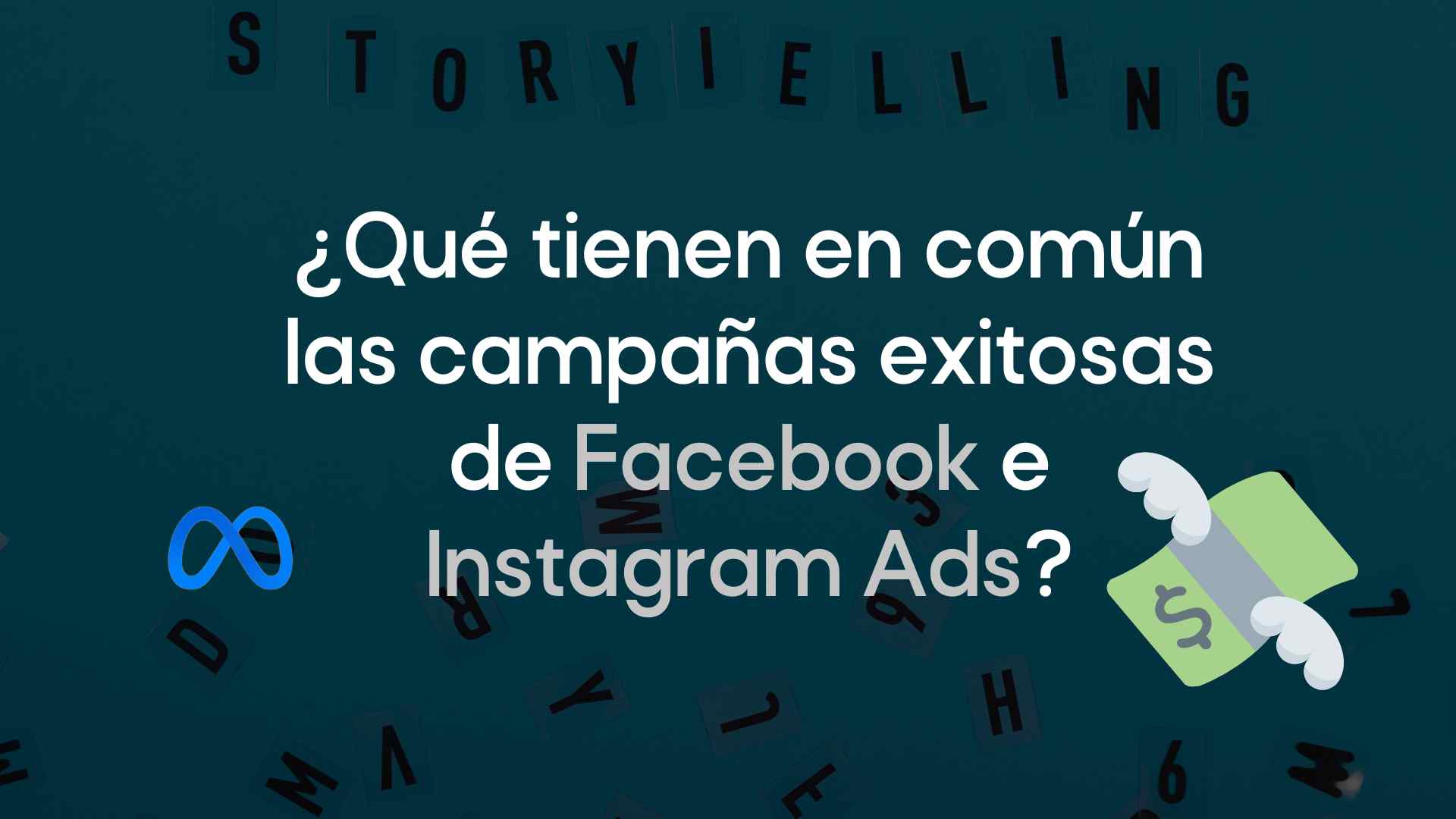 ¿Qué tienen en común las campañas exitosas de Facebook e Instagram Ads?